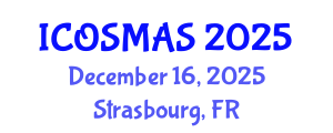 International Conference on Orthopedics, Sports Medicine and Arthroscopic Surgery (ICOSMAS) December 16, 2025 - Strasbourg, France