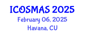 International Conference on Orthopedics, Sports Medicine and Arthroscopic Surgery (ICOSMAS) February 06, 2025 - Havana, Cuba