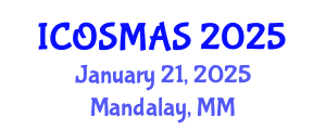 International Conference on Orthopedics, Sports Medicine and Arthroscopic Surgery (ICOSMAS) January 21, 2025 - Mandalay, Myanmar