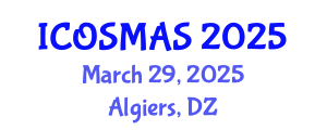 International Conference on Orthopedics, Sports Medicine and Arthroscopic Surgery (ICOSMAS) March 29, 2025 - Algiers, Algeria