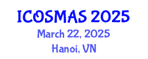 International Conference on Orthopedics, Sports Medicine and Arthroscopic Surgery (ICOSMAS) March 22, 2025 - Hanoi, Vietnam