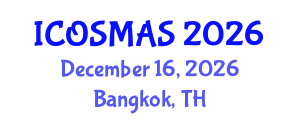 International Conference on Orthopedics, Sports Medicine and Arthroscopic Surgery (ICOSMAS) December 16, 2026 - Bangkok, Thailand International Conference on Orthopedics, Sports Medicine and Arthroscopic Surgery (ICOSMAS) December 16, 2026 - Bangkok, Thailand