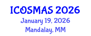 International Conference on Orthopedics, Sports Medicine and Arthroscopic Surgery (ICOSMAS) January 19, 2026 - Mandalay, Myanmar International Conference on Orthopedics, Sports Medicine and Arthroscopic Surgery (ICOSMAS) January 19, 2026 - Mandalay, Myanmar