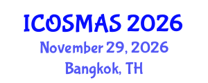 International Conference on Orthopedics, Sports Medicine and Arthroscopic Surgery (ICOSMAS) November 29, 2026 - Bangkok, Thailand International Conference on Orthopedics, Sports Medicine and Arthroscopic Surgery (ICOSMAS) November 29, 2026 - Bangkok, Thailand