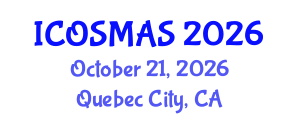 International Conference on Orthopedics, Sports Medicine and Arthroscopic Surgery (ICOSMAS) October 21, 2026 - Quebec City, Canada International Conference on Orthopedics, Sports Medicine and Arthroscopic Surgery (ICOSMAS) October 21, 2026 - Quebec City, Canada