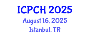 International Conference on Paediatrics and Child Health (ICPCH) August 16, 2025 - Istanbul, Turkey