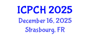 International Conference on Paediatrics and Child Health (ICPCH) December 16, 2025 - Strasbourg, France