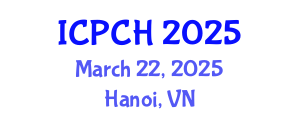 International Conference on Paediatrics and Child Health (ICPCH) March 22, 2025 - Hanoi, Vietnam