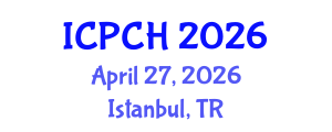 International Conference on Paediatrics and Child Health (ICPCH) April 27, 2026 - Istanbul, Turkey