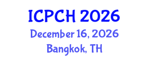 International Conference on Paediatrics and Child Health (ICPCH) December 16, 2026 - Bangkok, Thailand International Conference on Paediatrics and Child Health (ICPCH) December 16, 2026 - Bangkok, Thailand