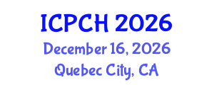 International Conference on Paediatrics and Child Health (ICPCH) December 16, 2026 - Quebec City, Canada International Conference on Paediatrics and Child Health (ICPCH) December 16, 2026 - Quebec City, Canada