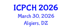 International Conference on Paediatrics and Child Health (ICPCH) March 30, 2026 - Algiers, Algeria International Conference on Paediatrics and Child Health (ICPCH) March 30, 2026 - Algiers, Algeria