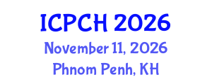 International Conference on Paediatrics and Child Health (ICPCH) November 11, 2026 - Phnom Penh, Cambodia International Conference on Paediatrics and Child Health (ICPCH) November 11, 2026 - Phnom Penh, Cambodia