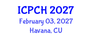 International Conference on Paediatrics and Child Health (ICPCH) February 03, 2027 - Havana, Cuba International Conference on Paediatrics and Child Health (ICPCH) February 03, 2027 - Havana, Cuba