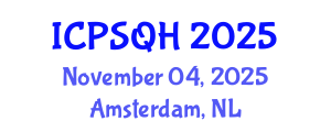 International Conference on Patient Safety and Quality Healthcare (ICPSQH) November 04, 2025 - Amsterdam, Netherlands