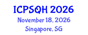 International Conference on Patient Safety and Quality Healthcare (ICPSQH) November 18, 2026 - Singapore, Singapore