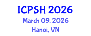 International Conference on Patient Safety in Healthcare (ICPSH) March 09, 2026 - Hanoi, Vietnam International Conference on Patient Safety in Healthcare (ICPSH) March 09, 2026 - Hanoi, Vietnam