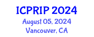 International Conference on Pattern Recognition and Image Processing (ICPRIP) August 05, 2024 - Vancouver, Canada