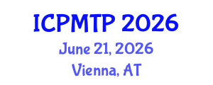 International Conference on Pedagogical Methodology and Teaching Practices (ICPMTP) June 21, 2026 - Vienna, Austria