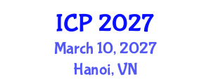International Conference on Pediatrics (ICP) March 10, 2027 - Hanoi, Vietnam International Conference on Pediatrics (ICP) March 10, 2027 - Hanoi, Vietnam
