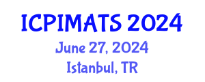 International Conference on Pediatrics, Internal Medicine and Advanced Treatment Strategies (ICPIMATS) June 27, 2024 - Istanbul, Turkey