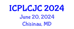 International Conference on Penal Law, Criminal Justice and Criminology (ICPLCJC) June 20, 2024 - Chisinau, Republic of Moldova