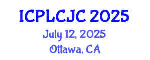 International Conference on Penal Law, Criminal Justice and Criminology (ICPLCJC) July 12, 2025 - Ottawa, Canada