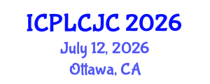 International Conference on Penal Law, Criminal Justice and Criminology (ICPLCJC) July 12, 2026 - Ottawa, Canada