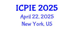 International Conference on Petroleum Industry and Energy (ICPIE) April 22, 2025 - New York, United States