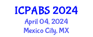 International Conference on Pharmaceutical and Biomedical Sciences (ICPABS) April 04, 2024 - Mexico City, Mexico