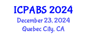 International Conference on Pharmaceutical and Biomedical Sciences (ICPABS) December 23, 2024 - Quebec City, Canada