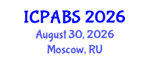 International Conference on Pharmaceutical and Biomedical Sciences (ICPABS) August 30, 2026 - Moscow, Russia International Conference on Pharmaceutical and Biomedical Sciences (ICPABS) August 30, 2026 - Moscow, Russia