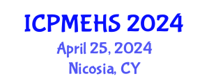 International Conference on Pharmaceutical, Medical and Environmental Health Sciences (ICPMEHS) April 25, 2024 - Nicosia, Cyprus