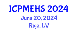 International Conference on Pharmaceutical, Medical and Environmental Health Sciences (ICPMEHS) June 20, 2024 - Riga, Latvia