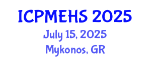 International Conference on Pharmaceutical, Medical and Environmental Health Sciences (ICPMEHS) July 15, 2025 - Mykonos, Greece