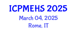 International Conference on Pharmaceutical, Medical and Environmental Health Sciences (ICPMEHS) March 04, 2025 - Rome, Italy