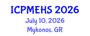 International Conference on Pharmaceutical, Medical and Environmental Health Sciences (ICPMEHS) July 10, 2026 - Mykonos, Greece International Conference on Pharmaceutical, Medical and Environmental Health Sciences (ICPMEHS) July 10, 2026 - Mykonos, Greece