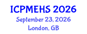 International Conference on Pharmaceutical, Medical and Environmental Health Sciences (ICPMEHS) September 23, 2026 - London, United Kingdom