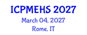 International Conference on Pharmaceutical, Medical and Environmental Health Sciences (ICPMEHS) March 04, 2027 - Rome, Italy International Conference on Pharmaceutical, Medical and Environmental Health Sciences (ICPMEHS) March 04, 2027 - Rome, Italy