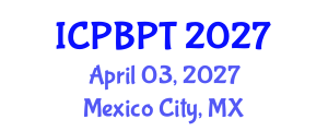 International Conference on Pharmaceutics, Biopharmaceutics and Pharmaceutical Technology (ICPBPT) April 03, 2027 - Mexico City, Mexico International Conference on Pharmaceutics, Biopharmaceutics and Pharmaceutical Technology (ICPBPT) April 03, 2027 - Mexico City, Mexico