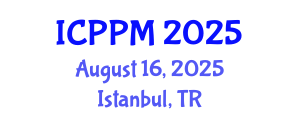 International Conference on Pharmacology and Pharmaceutical Medicine (ICPPM) August 16, 2025 - Istanbul, Turkey