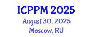 International Conference on Pharmacology and Pharmaceutical Medicine (ICPPM) August 30, 2025 - Moscow, Russia