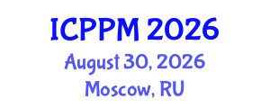 International Conference on Pharmacology and Pharmaceutical Medicine (ICPPM) August 30, 2026 - Moscow, Russia