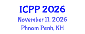 International Conference on Pharmacy and Pharmacology (ICPP) November 11, 2026 - Phnom Penh, Cambodia International Conference on Pharmacy and Pharmacology (ICPP) November 11, 2026 - Phnom Penh, Cambodia