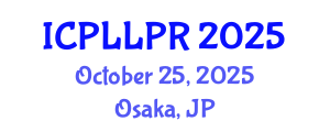 International Conference on Philosophy, Law and Legal Practice (ICPLLPR) October 25, 2025 - Osaka, Japan
