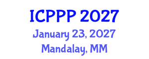 International Conference on Philosophy, Psychiatry and Psychology (ICPPP) January 23, 2027 - Mandalay, Myanmar International Conference on Philosophy, Psychiatry and Psychology (ICPPP) January 23, 2027 - Mandalay, Myanmar