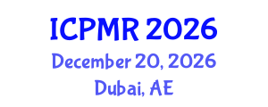 International Conference on Physical Medicine and Rehabilitation (ICPMR) December 20, 2026 - Dubai, United Arab Emirates International Conference on Physical Medicine and Rehabilitation (ICPMR) December 20, 2026 - Dubai, United Arab Emirates