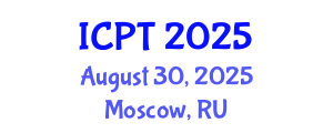 International Conference on Physics and Theory (ICPT) August 30, 2025 - Moscow, Russia