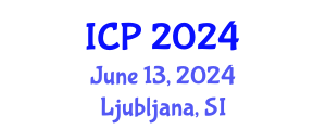 International Conference on Physics (ICP) June 13, 2024 - Ljubljana, Slovenia