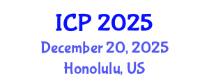 International Conference on Physics (ICP) December 20, 2025 - Honolulu, United States